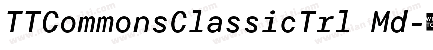 TTCommonsClassicTrl Md字体转换